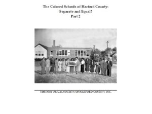 Issue 102 - The Colored Schools of Harford County: Separate and Equal? Part 2