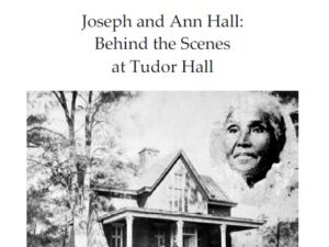 Issue 104 - Joseph and Ann Hall: Behind the Scenes at Tudor Hall