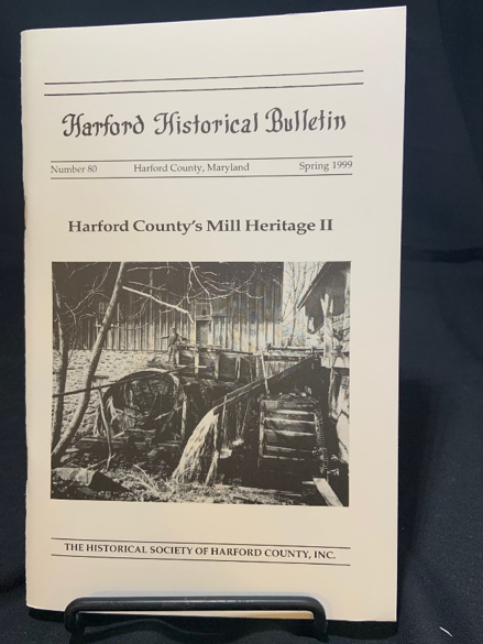 Issue #80 - Harford County’s Mill Heritage: Part 2