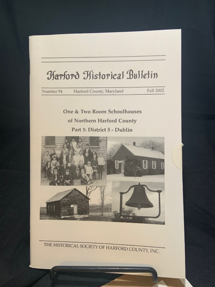 Issue #94 - One and Two Room Schoolhouses of Northern Harford County: Part 1. District 5, Dublin