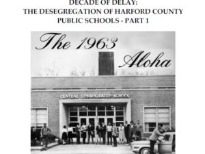 Issue 105 - Decade of Delay: The Desegregation of Harford County Public Schools Part 1
