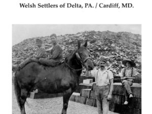 Issue 89 - Welsh Settlers of Delta, PA. / Cardiff, MD.